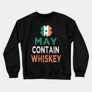 st patricks day may contain whiskey Crewneck Sweatshirt